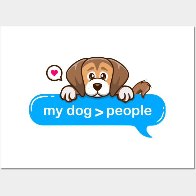 Dogs better Than People - hold on i see a cute lovely dog Imessage Text style Wall Art by Qprinty